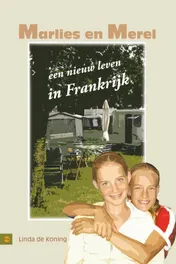 Omslag van Marlies en Merel, een nieuw leven in Frankrijk