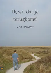 Omslag van Ik wil dat je terugkomt!