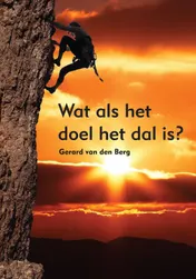 Omslag van Wat als het doel het dal is?