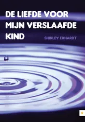 Omslag van De liefde voor mijn verslaafde kind