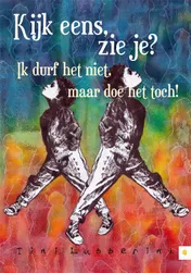 Omslag van Kijk eens, zie je? Ik durf het niet, maar doe het toch!