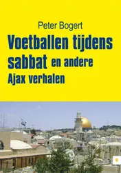 Omslag van Voetballen tijdens sabbat en andere Ajax verhalen