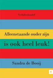 Omslag van Alleenstaande ouder zijn is ook heel leuk!
