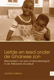 Omslag van Liefde en leed onder de Ghanese zon - Belevenissen van een onderzoekstagiair in de Afrikaanse Goudkust