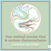 Omslag van Een verhaal zonder titel en andere dierenverhalen