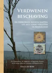 Omslag van Verdwenen beschaving en verborgen boodschappen uit het verre verleden in Nederland