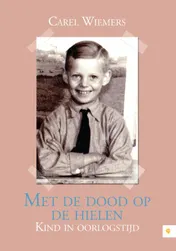 Omslag van Met de dood op de hielen - kind in oorlogstijd