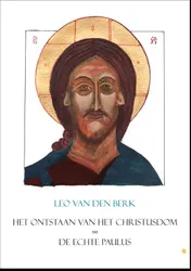 Omslag van Het ontstaan van het Christusdom - De echte Paulus