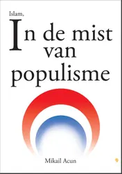 Omslag van Islam, in de mist van populisme