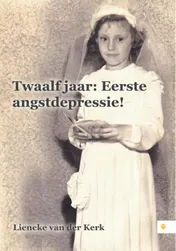 Omslag van Twaalf jaar: Eerste angstdepressie!