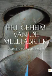 Omslag van Het geheim van de meelfabriek
