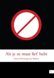 Omslag van Als je ze maar lief hebt