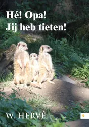 Omslag van Hé! Opa! Jij hebt tieten!