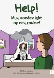Omslag van Help! Mijn moeder lijkt op een zombie!