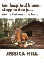Omslag van Een hospitaal binnen stappen doe je... met je hakken in je hand!