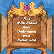 Omslag van Hoe 'Mijn Mama' haar Oude naam weer Nieuw werd