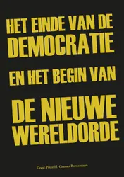 Omslag van Het einde van de democratie en het begin van de nieuwe wereldorde