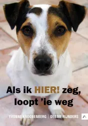 Omslag van Als ik hier! zeg, loopt ie weg