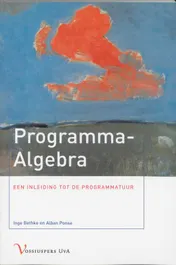 Omslag van Programma-Algebra, een inleiding tot de programmatuur