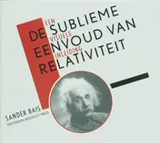 Omslag van De sublieme eenvoud van relativiteit