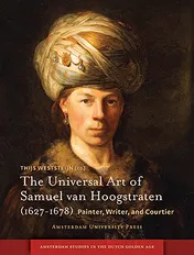 Omslag van The universal art of Samuel van Hoogstraten (1627-1678)