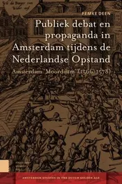 Omslag van Publiek debat en propaganda in Amsterdam tijdens de Nederlandse Opstand