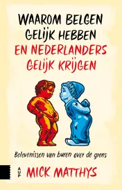 Omslag van Waarom Belgen gelijk hebben en Nederlanders gelijk krijgen
