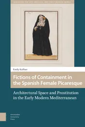 Omslag van Fictions of Containment in the Spanish Female Picaresque