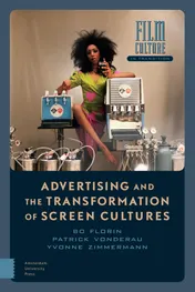 Omslag van Advertising and the Transformation of Screen Cultures