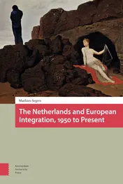 Omslag van The Netherlands and European Integration, 1950 to Present