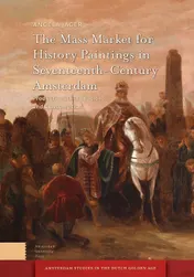 Omslag van The Mass Market for History Paintings in Seventeenth-Century Amsterdam