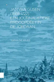 Omslag van Jan van Gijsen (1668-1722), een journalistieke broodpoëet in de Jordaan