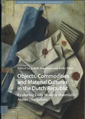 Omslag van Objects, Commodities and Material Cultures in the Dutch Republic