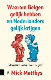 Omslag van Waarom Belgen gelijk hebben en Nederlanders gelijk krijgen