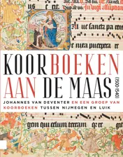 Omslag van Koorboeken aan de Maas (1500-1540)