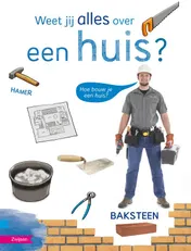 Omslag van Weet jij alles over een huis?