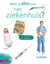 Omslag van Weet jij alles over het ziekenhuis?