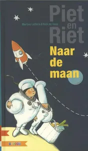 Omslag van Naar de maan: Piet en Riet