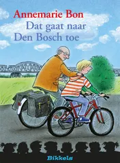 Omslag van Dat gaat naar Den Bosch toe