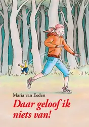 Omslag van DAAR GELOOF IK NIETS VAN!