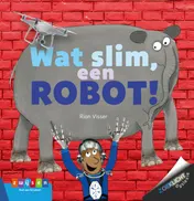 Omslag van Wat slim, een robot!