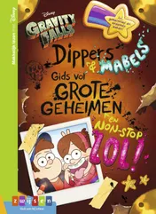 Omslag van Gravity Falls Dippers & Mabels gids vol Grote Geheimen en non-stop LOL!