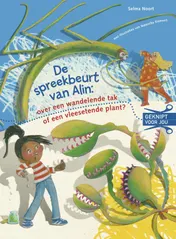 Omslag van De spreekbeurt van Alin: over een wandelende tak of een vleesetende plant?