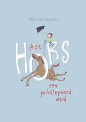 Omslag van Hoe Hors een politiepaard werd