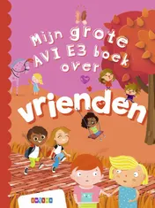 Omslag van Mijn grote AVI E3 boek over vrienden