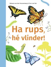 Omslag van Ha rups, hé vlinder!