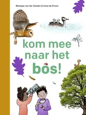 Omslag van kom mee naar het bos!