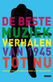 Omslag van De beste muziekverhalen van 1945 tot nu + extra verhalen 2008