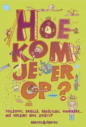 Omslag van Hoe kom je er op?