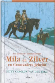 Omslag van Mila en Zilver en grootvaders geheim